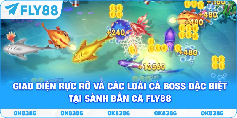 Màn hình giao diện rực rỡ và các loài cá Boss đặc biệt tại sảnh Bắn cá Fly88